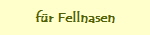 für Fellnasen